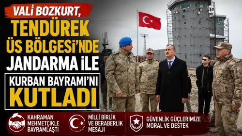 Vali Bozkurt, Tendürek Üs Bölgesi'nde jandarma ile Kurban Bayramı'nı kutladı