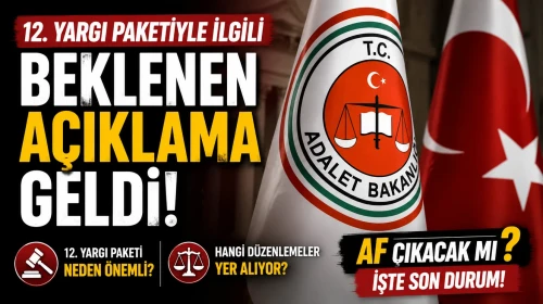 Yargı Paketinde Yeni Düzenlemeler: Af ve İnfaz Beklentileri Gündemde!