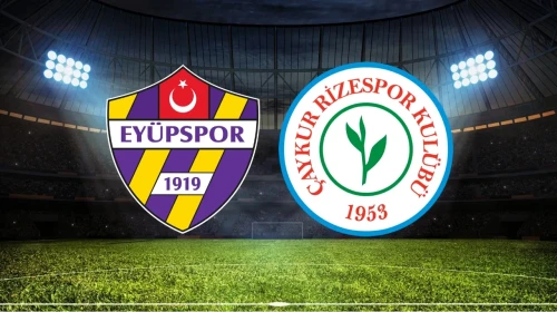 Eyüpspor - Çaykur Rizespor Maçı Hakkında Tüm Bilgiler: Canlı Yayın Saati ve Kanal Bilgisi