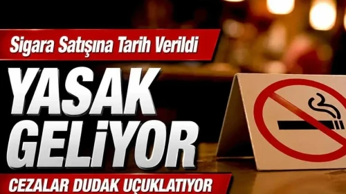 Sigara Satışına Son! Yeni Yasak ve Cezalar Şaşırtıcı Boyutta!