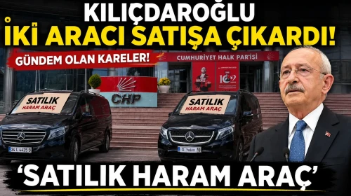 Kılıçdaroğlu iki aracı satışa çıkardı! Gündem olan kareler! 'Satılık haram araç'