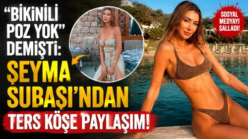 Şeyma Subaşı sözünü tutamadı: Bikinili pozlarıyla sosyal medyayı salladı!
