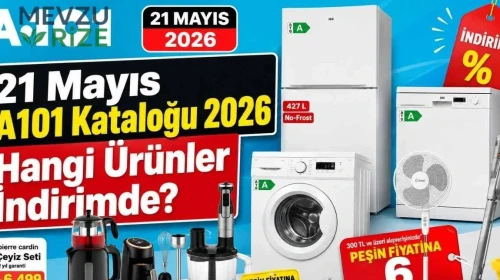 21 Mayıs A101 Kataloğu'nda Hangi Ürünler İndirimle Satışa Sunulacak?