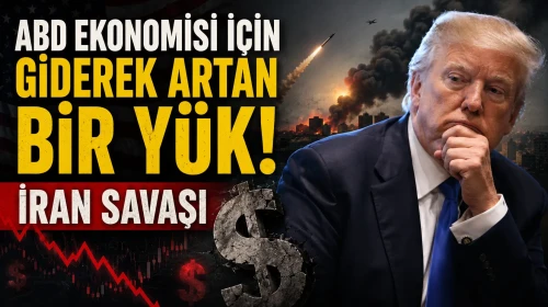 ABD ekonomisi için giderek artan bir yük! İran savaşı