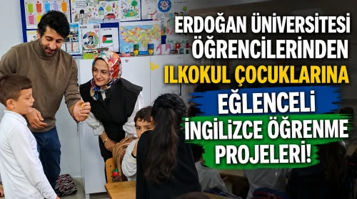 Erdoğan Üniversitesi öğrencilerinden ilkokul çocuklarına eğlenceli İngilizce öğrenme projeleri!