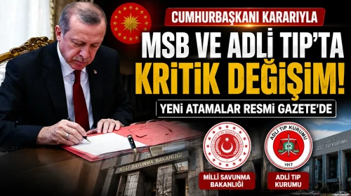 MSB ve Adli Tıp'ta kritik değişim! Cumhurbaşkanı kararıyla yeni atamalar
