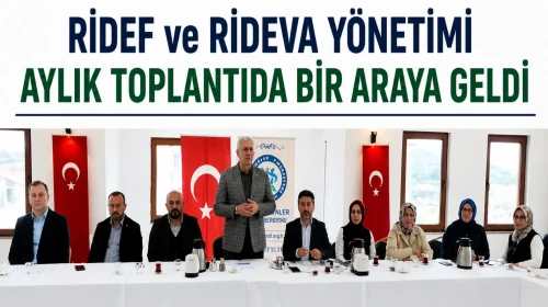 RİDEF ve RİDEVA Yönetimi Aylık Toplantıda Bir Araya Geldi