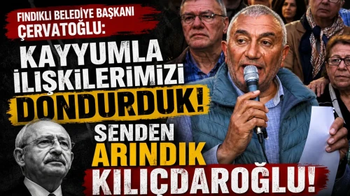 CHP'li Başkan Çervatoğlu'ndan Kılıçdaroğlu'na sert sözler: "Hodri meydan, biz seni tanımıyoruz!"