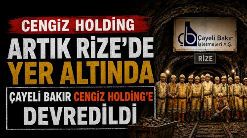 Cengiz Holding Artık Rize'de Yer Altında