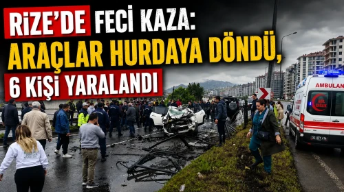 Rize’de feci kaza: Araçlar hurdaya döndü, 6 kişi yaralandı