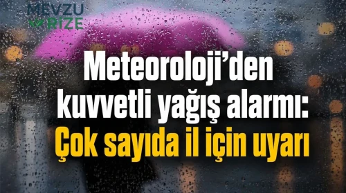 Meteoroloji’den kuvvetli yağış alarmı: Çok sayıda il için uyarı