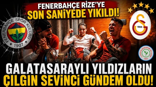 Fenerbahçe Rize'ye son saniyede yıkıldı! Galatasaraylı yıldızların çılgın sevinci gündem oldu!