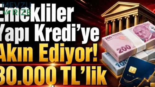 Emekliler Yapı Kredi’ye Yöneliyor! 30.000 TL'lik Promosyon İçin Bankalar Arası Yarış Başladı