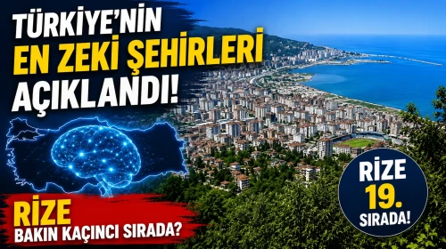 Türkiye'nin En Zeki Şehirleri Açıklandı! Rize Listede Kaçıncı Sırada Yer Aldı?