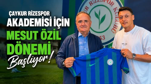Çaykur Rizespor Akademisi İçin Mesut Özil Dönemi Başlıyor