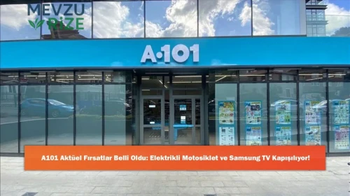 A101 Aktüel Fırsatlar Belli Oldu: Elektrikli Motosiklet ve Samsung TV Kapışılıyor!