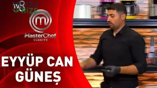 **MasterChef Yarışmacısı Eyüp Can Güneş: Kimdir, Nereli ve Özel Hayatıyla İlgili Bilgiler!**