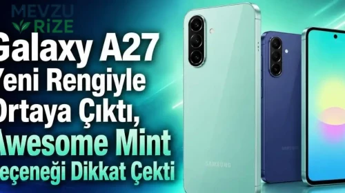 Galaxy A27 Yeni Rengiyle Ortaya Çıktı, Awesome Mint Seçeneği Dikkat Çekti