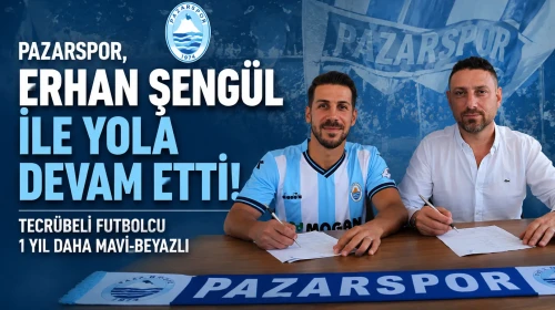 Pazarspor, Erhan Şengül ile Yola Devam Etti! Tecrübeli Futbolcu 1 Yıl Daha Mavi-Beyazlı