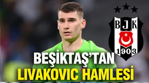 Beşiktaş'tan Fenerbahçe'ye Transfer Pusu: Livakovic İçin Hareket Geçildi!