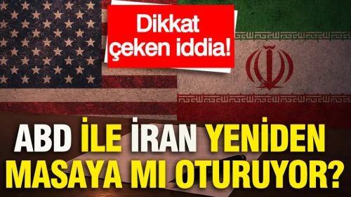Sürpriz Gelişme: ABD ve İran Yeniden Görüşme Sürecine Girebilir mi?