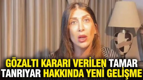 Tamar Tanrıyar'a Yönelik Gözaltı Kararı Üzerine Son Durum Açıklandı!