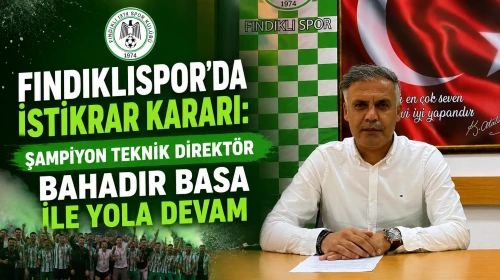 Fındıklıspor'da İstikrar Kararı: Şampiyon Teknik Direktör Bahadır Basa ile Yola Devam