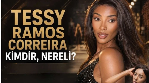 Tessy Ramos Correia Kimdir? Portekizli Model Hakkında Merak Edilenler