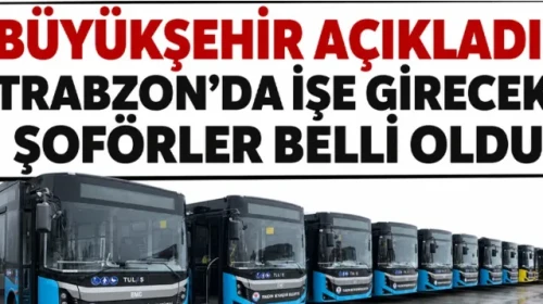 Trabzon Büyükşehir Belediyesi’nden Müjdeli Haber! Yeni Şoför Alımları Tamamlandı!