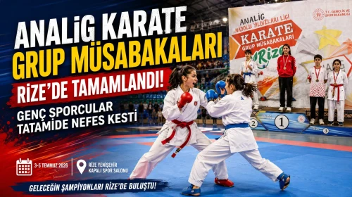 ANALİG Karate Grup Müsabakaları Rize'de Tamamlandı! Genç Sporcular Tatamide Nefes Kesti