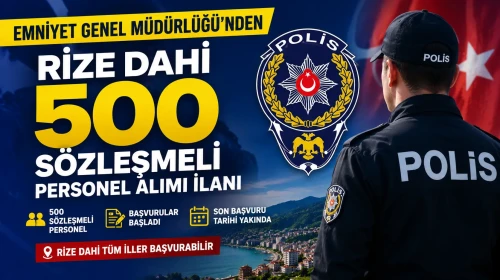 Emniyet Genel Müdürlüğünden Rize dahi 500 sözleşmeli personel alımı ilanı