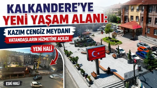 Kalkandere’ye Yeni Yaşam Alanı: Kazım Cengiz Meydanı Vatandaşların Hizmetine Açıldı