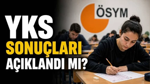 YKS Sonuçları Ne Zaman Duyurulacak? Adayların Merakla Beklediği Tarih Belli Oldu!