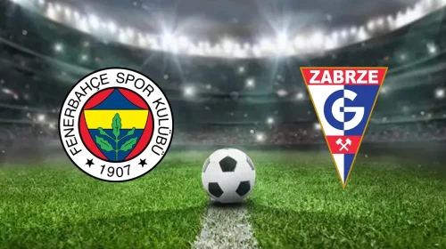 FENERBAHÇE - GORNİK ZABRZE MUHTEMEL 11’LER | Fenerbahçe - Gornik Zabrze Maçı Saat Kaçta?
