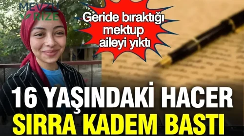 16 yaşındaki Hacer sırra kadem bastı: Geride bıraktığı mektup aileyi yıktı