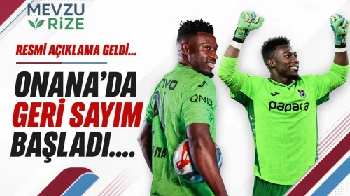 Andre Onana'da geri sayım başladı