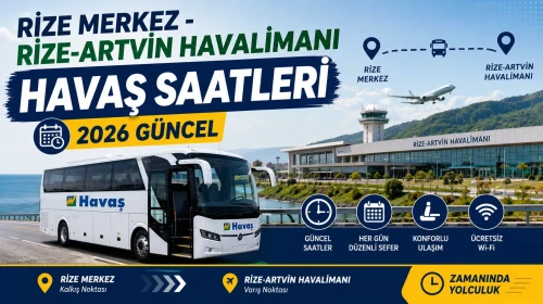 Rize Havaş Saatleri 2026 | Rize-Artvin Havalimanı Güncel Sefer Saatleri, Ücret ve Duraklar