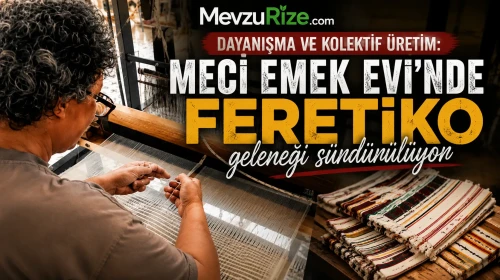 Dayanışma ve kolektif üretim: Meci Emek Evi’nde Feretiko geleneği sürdürülüyor