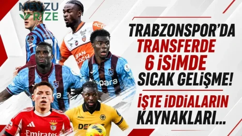Trabzonspor Transferinde 6 Futbolcu İçin Sıcak Gelişmeler: İddiaların Kaynakları Belli Oldu!