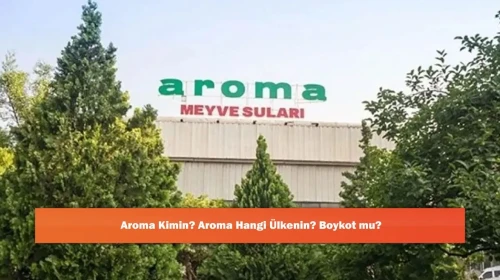 Aroma Kimin? Aroma Hangi Ülkenin? Boykot mu?