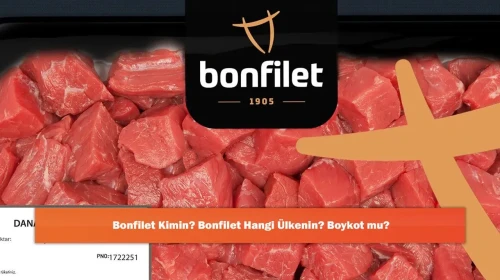 Bonfilet Kimin? Bonfilet Hangi Ülkenin? Boykot mu?