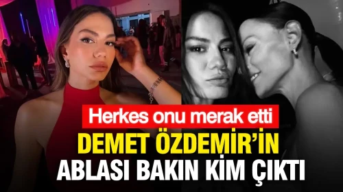 Demet Özdemir'in Ablasıyla Tanışın: Sürpriz İsim Gündemde!