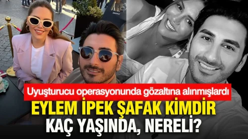 Uyuşturucu Operasyonunda Gözaltına Alınan Eylem İpek Şafak Kimdir, Kaç Yaşındadır ve Nerelidir?