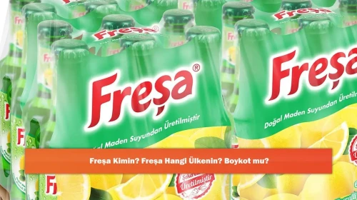 Freşa Kimin? Freşa Hangi Ülkenin? Boykot mu?