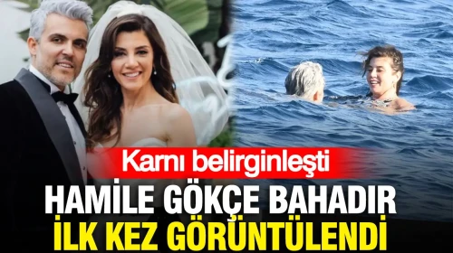 Gökçe Bahadır'ın hamileliği ortaya çıktı: İlk kez karnı belli oldu!
