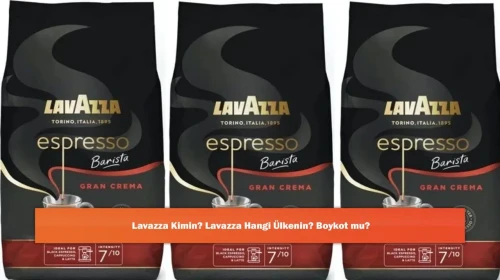 Lavazza Kimin? Lavazza Hangi Ülkenin? Boykot mu?