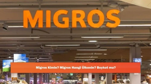 Migros Kimin? Migros Hangi Ülkenin? Boykot mu?