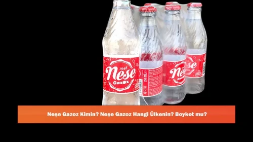 Neşe Gazoz Kimin? Neşe Gazoz Hangi Ülkenin? Boykot mu?
