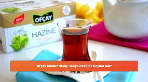 Ofçay Kimin? Ofçay Hangi Ülkenin? Boykot mu?