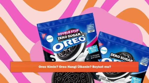 Oreo Kimin? Oreo Hangi Ülkenin? Boykot mu?